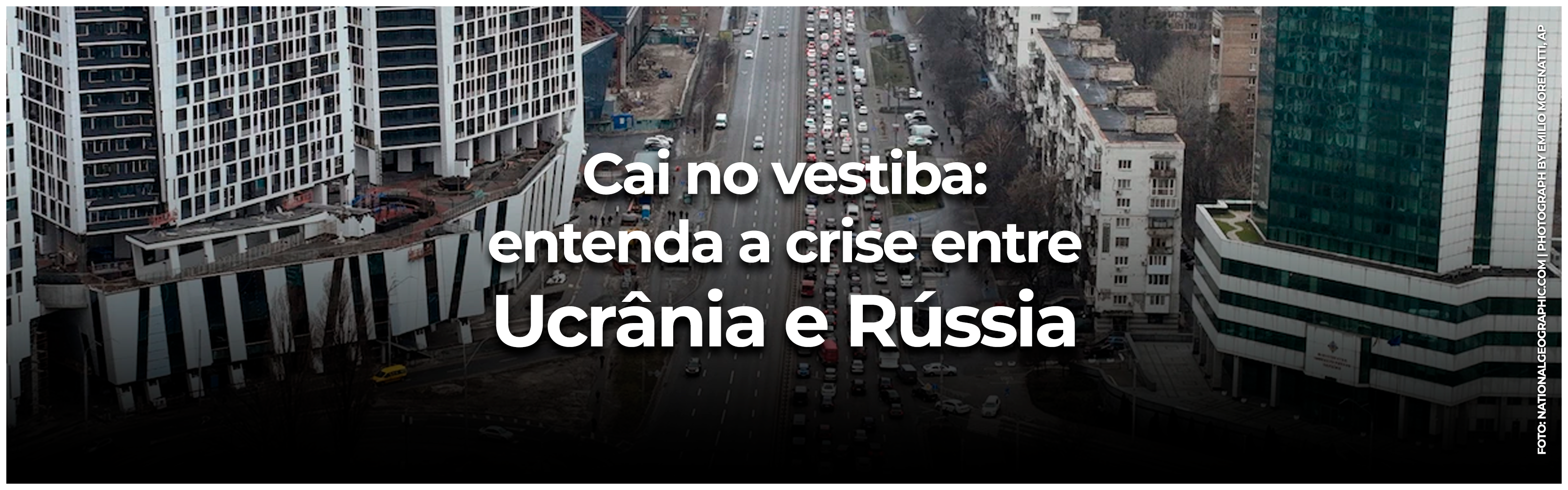 Conteúdos de vestibular: entenda o conflito entre Ucrânia e Rússia