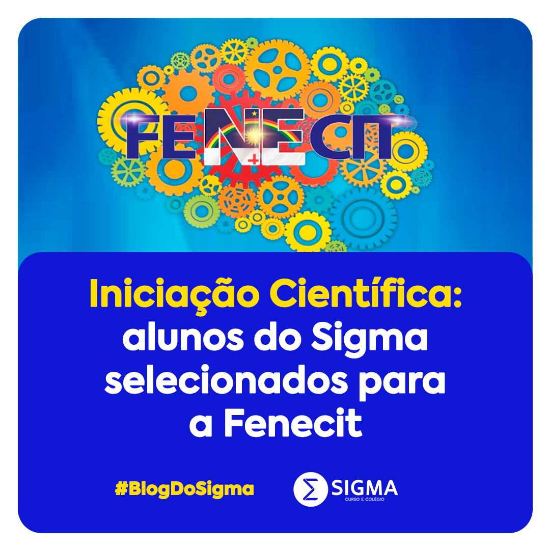 Alunos da iniciação científica do ensino médio Sigma selecionados para a Fenecit