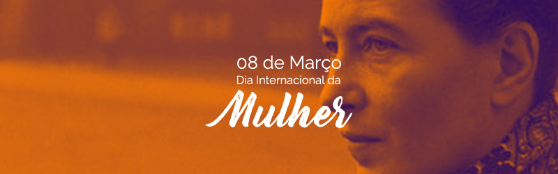 8 de março: um dia para lembrar das lutas das mulheres