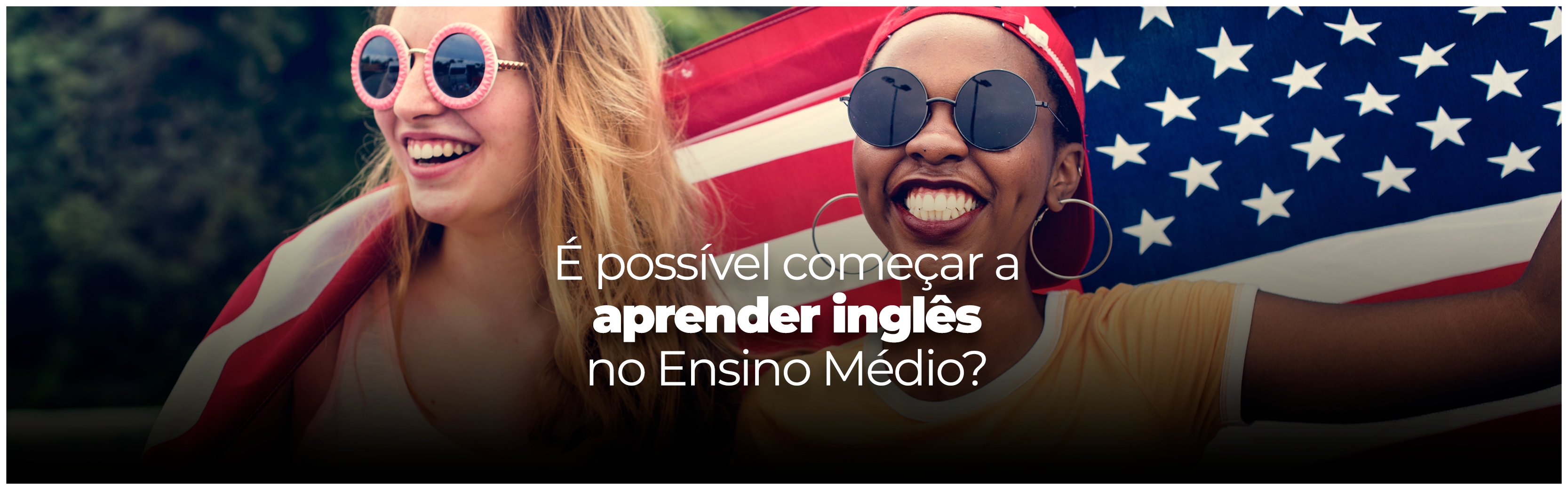 Está no Ensino Médio? Aproveite essa fase para aprender inglês