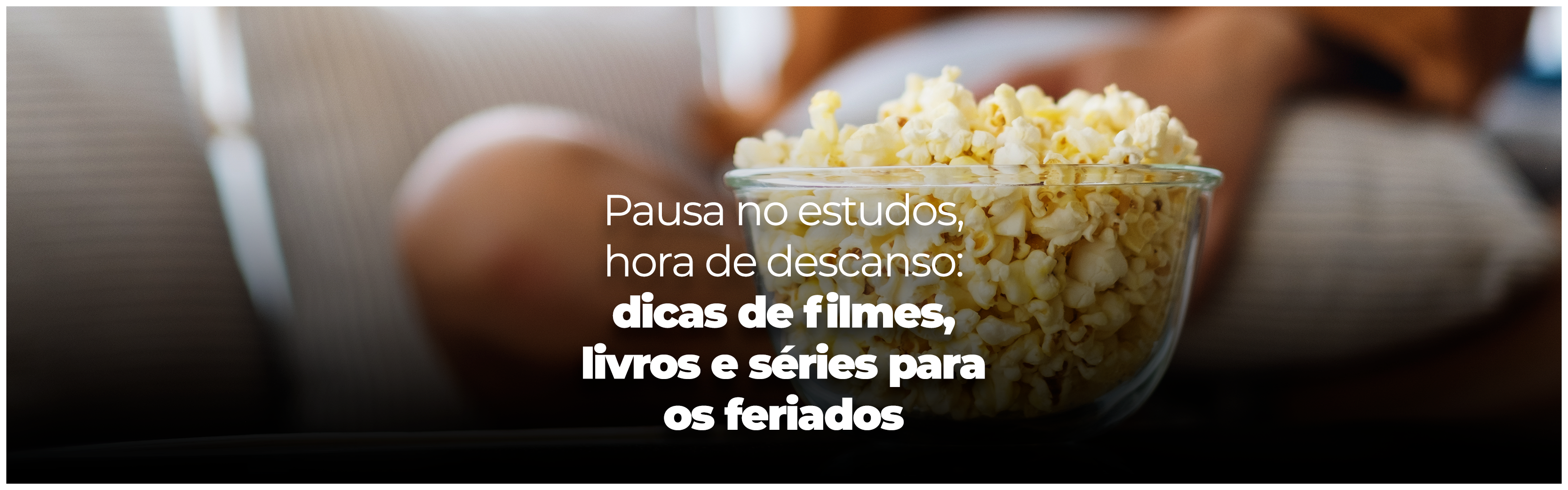 Está de férias? Preparamos uma lista de filmes, séries e livros para os dias de descanso