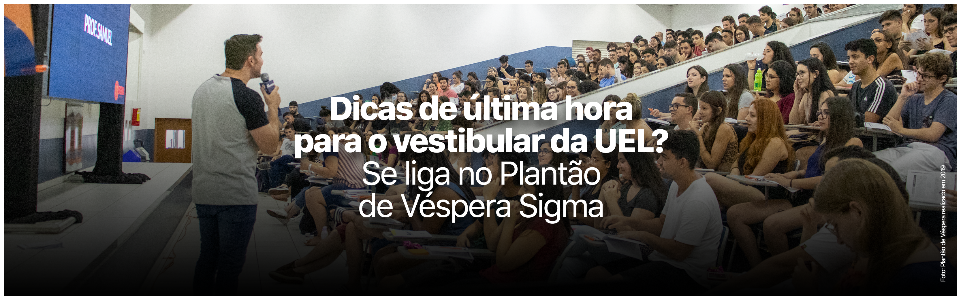 Sigma realiza 21ª plantão de véspera para o vestibular da UEL