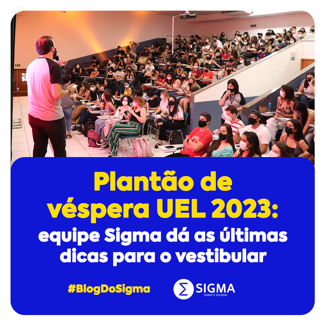 Plantão de Véspera UEL 2023 do Sigma vai “soprar” conteúdos da prova 