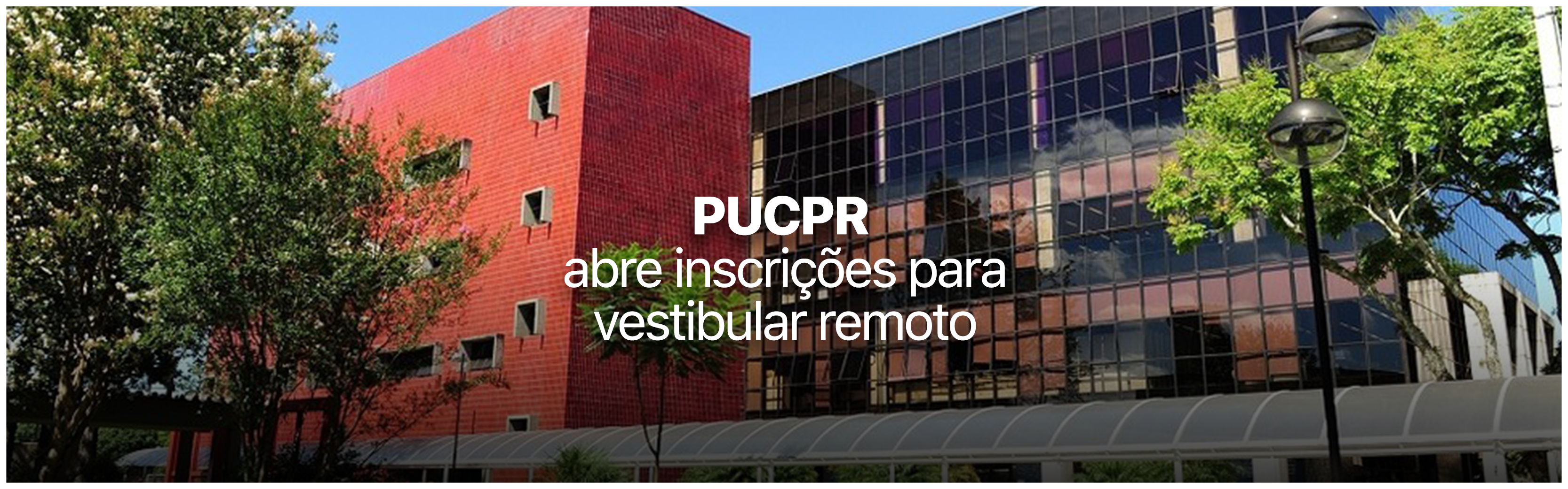 Inscrições abertas para o vestibular 2021/1 da PUCPR no formato remoto